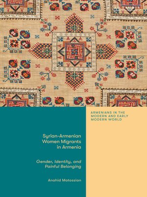 cover image of Syrian-Armenian Women Migrants in Armenia